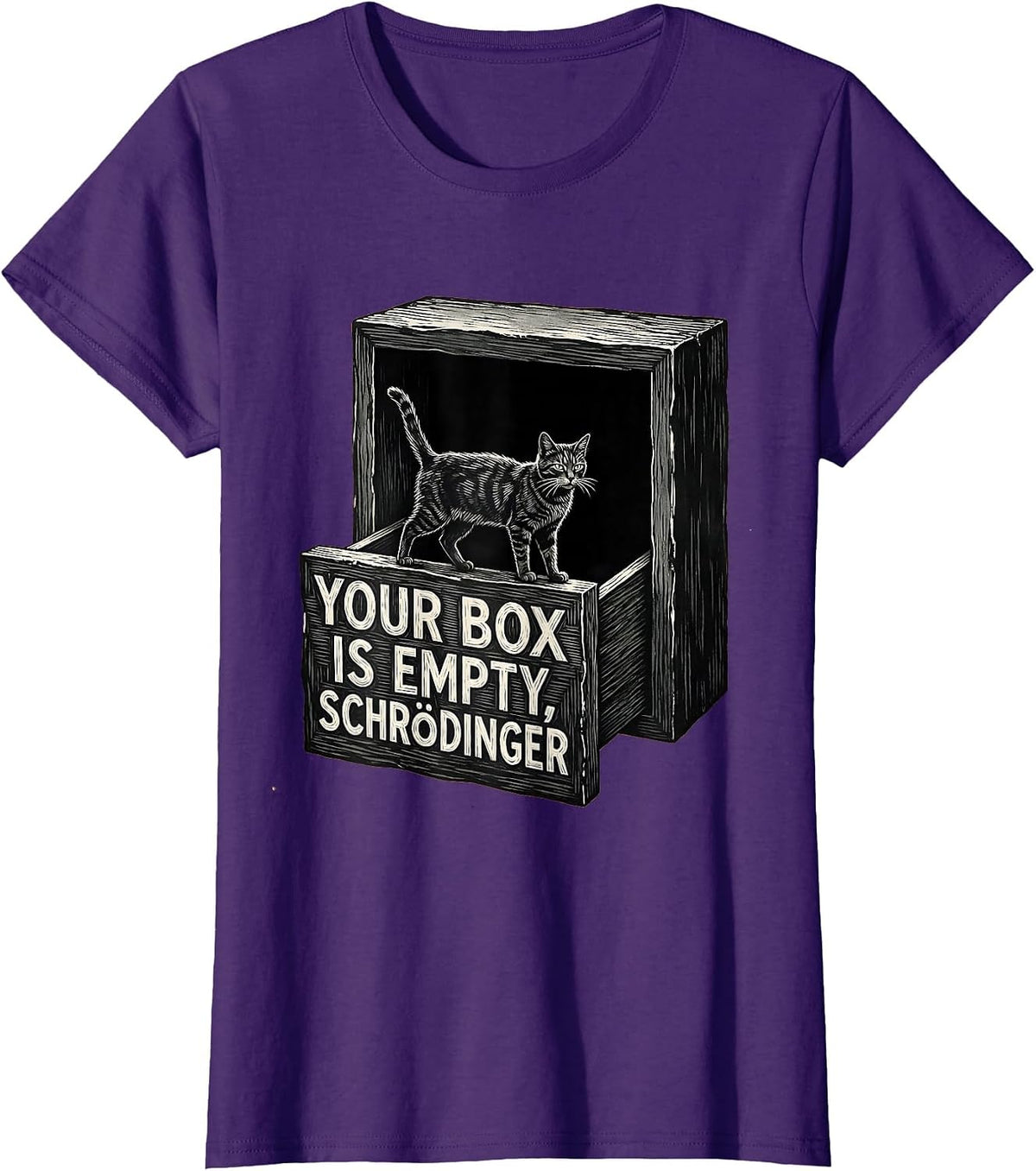 Women's Your Box Is Empty, Schrödinger Funny Science Enthusiast T-Shirt - Purple