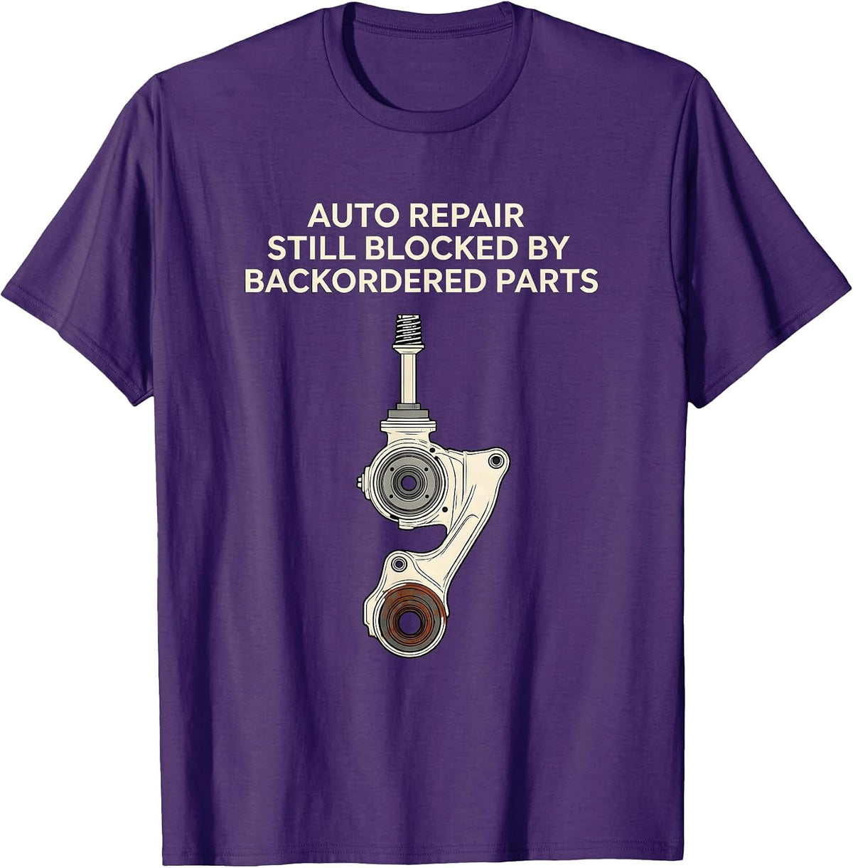 Auto Repair Still Blocked By Backordered Parts Funny T-Shirt - Purple