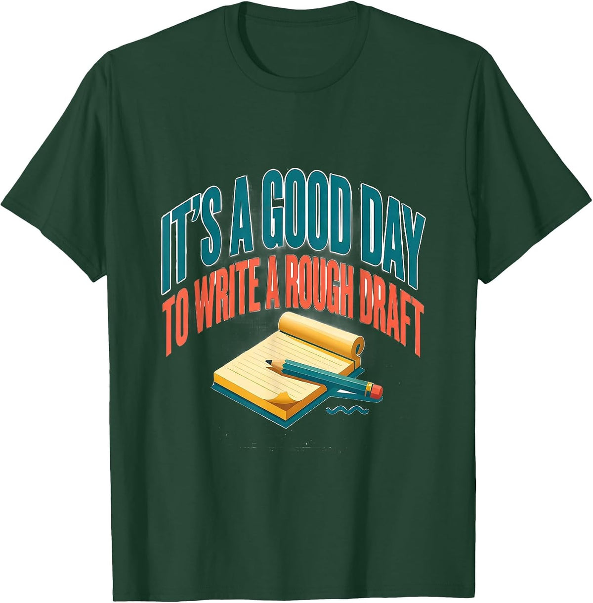 It's A Good Day To Write A Rough Draft Funny Grammar Teacher T-Shirt - Dark Green
