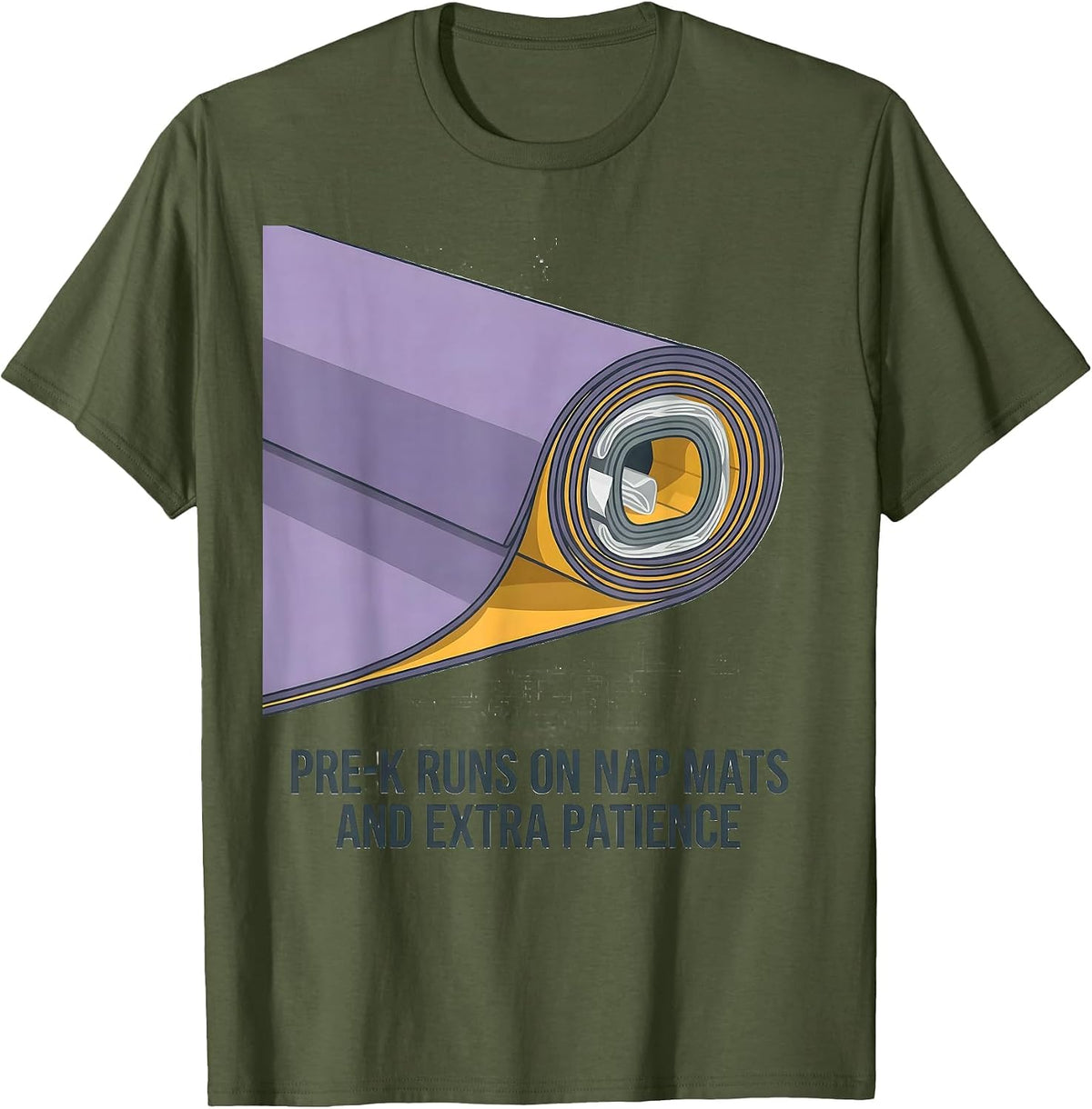 Men's Pre-K Runs On Nap Mats And Extra Patience Teacher T-Shirt - Olive Green