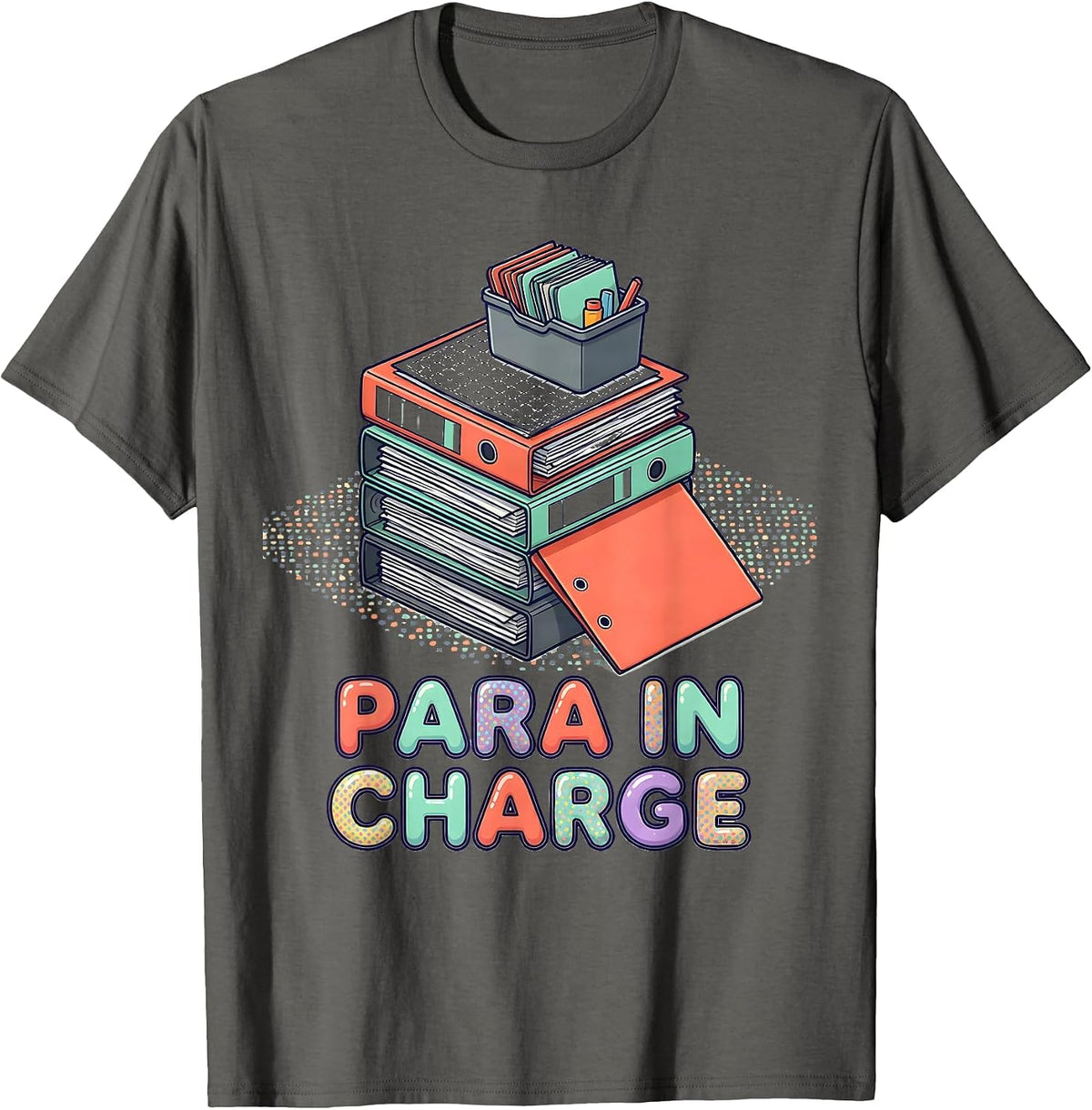 Men's Para In Charge Funny Paraprofessional Paraeducator Support T-Shirt - Asphalt Grey