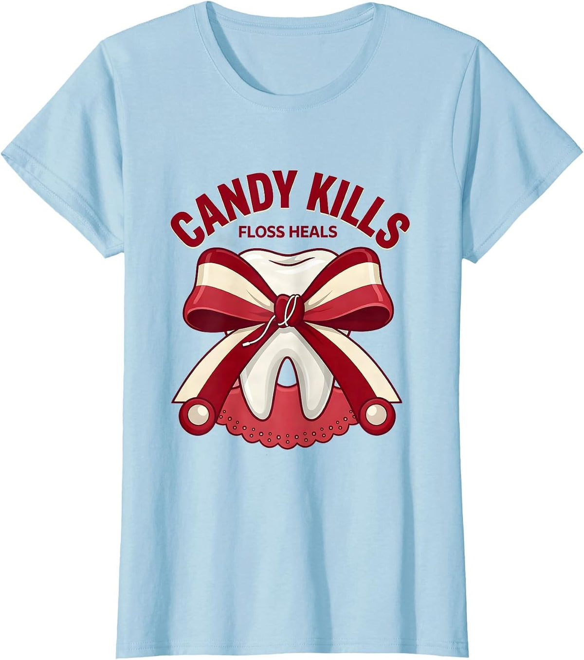 Women's Candy Kills Floss Heals Dental Halloween Design T-Shirt - Baby Blue