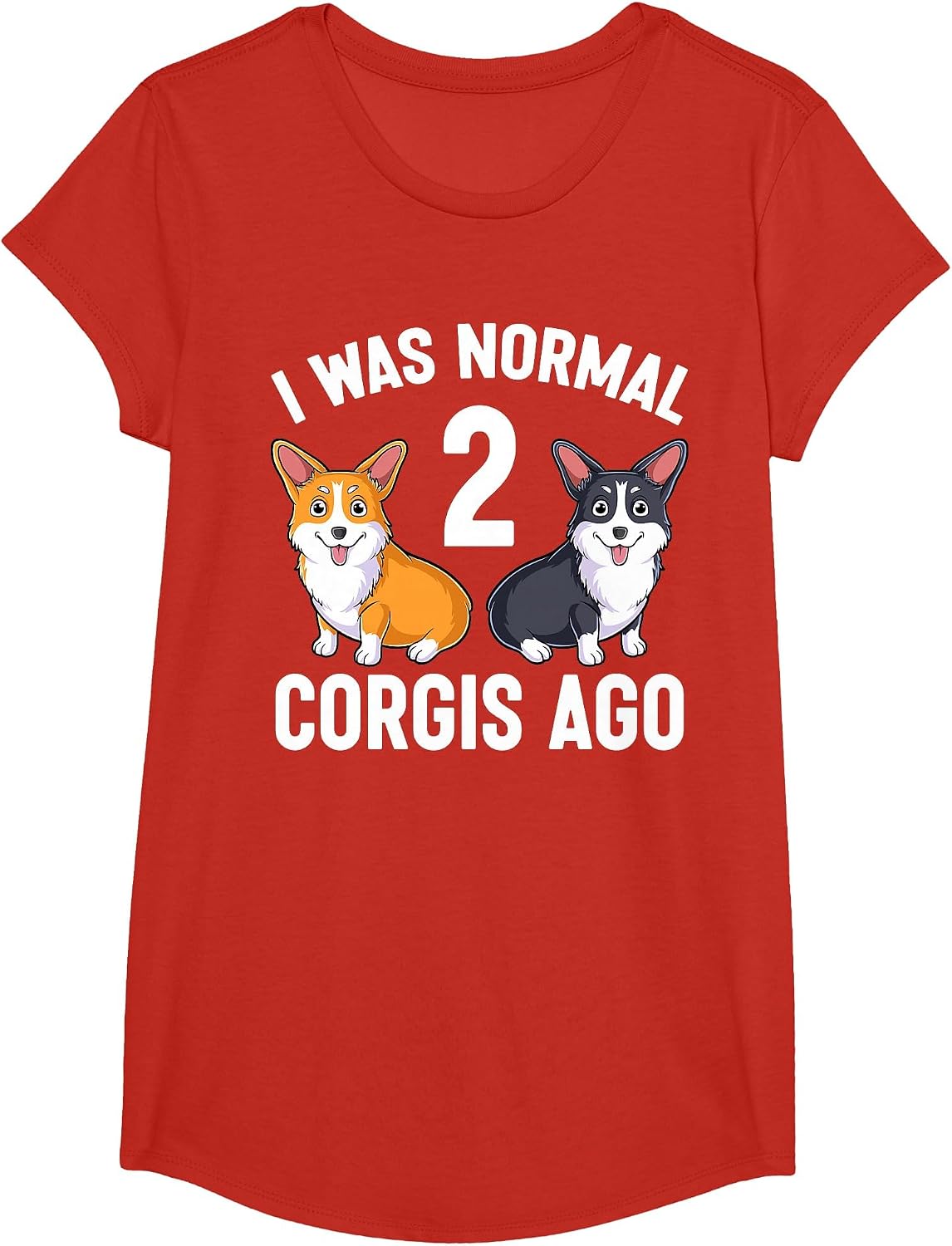 Funny Corgi Dog Lover I was Normal 2 Corgis Ago T-Shirt - Girls Red