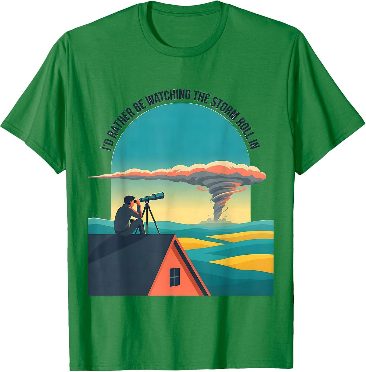 Men's I'd Rather Be Watching The Storm Roll In Meteorology Humor T-Shirt - Kelly Green