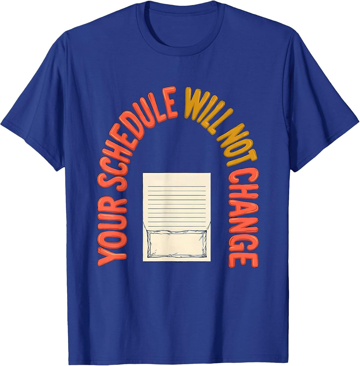 Your Schedule Will Not Change Funny School Counselor Retro T-Shirt - Royal Blue