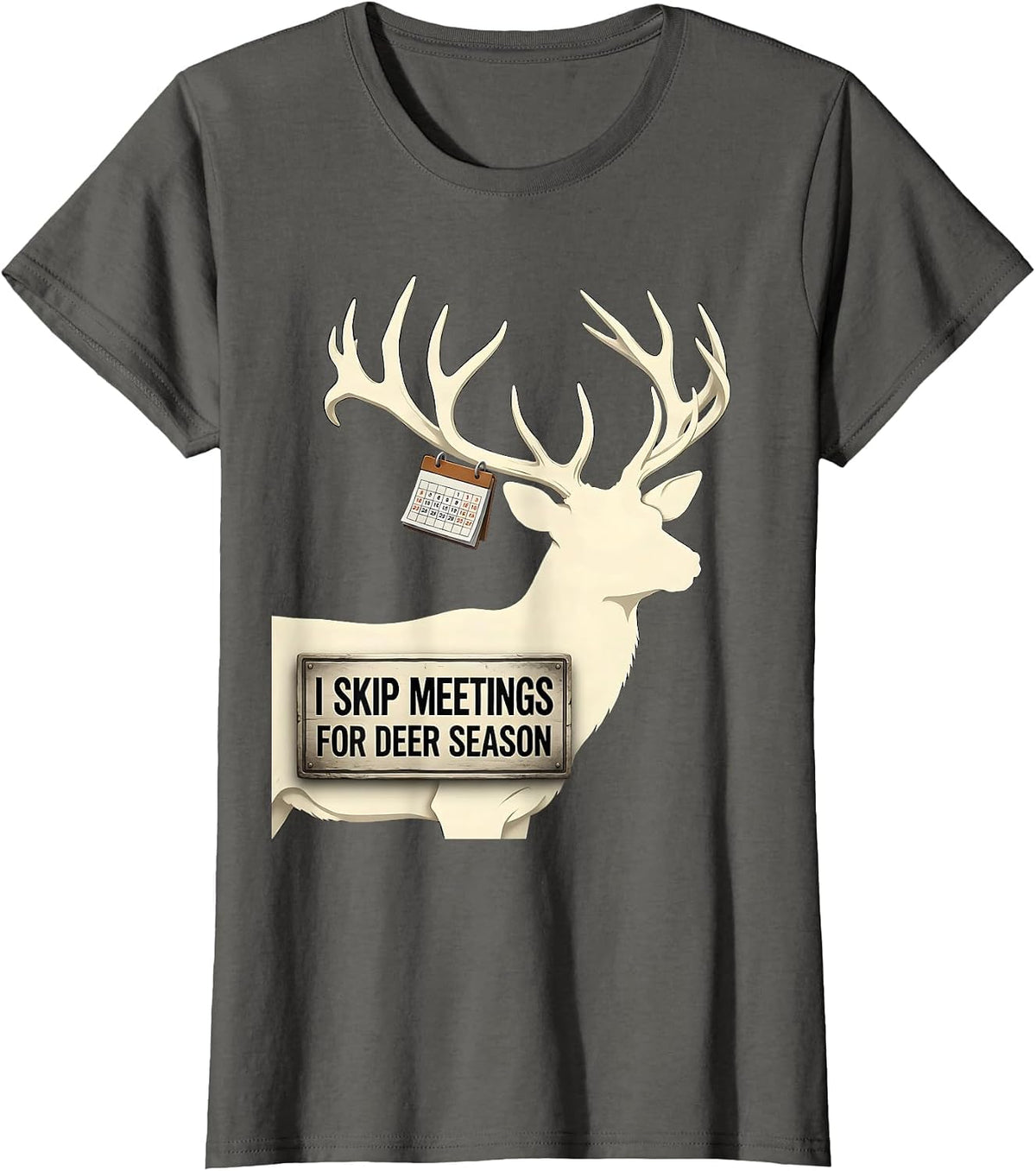 Women's I Skip Meetings For Deer Season Funny Deer Hunting Camo Dad T-Shirt - Asphalt Grey