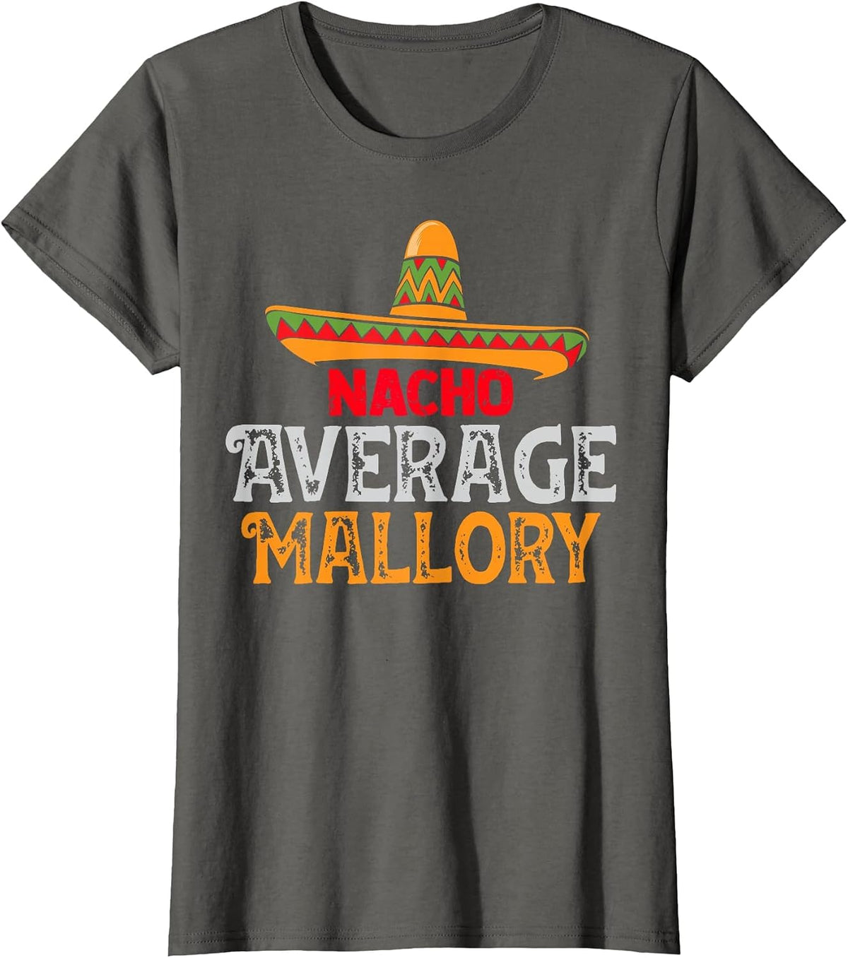 Nacho Average Mallory Personalized Name Mexican Family T-Shirt - Asphalt Grey
