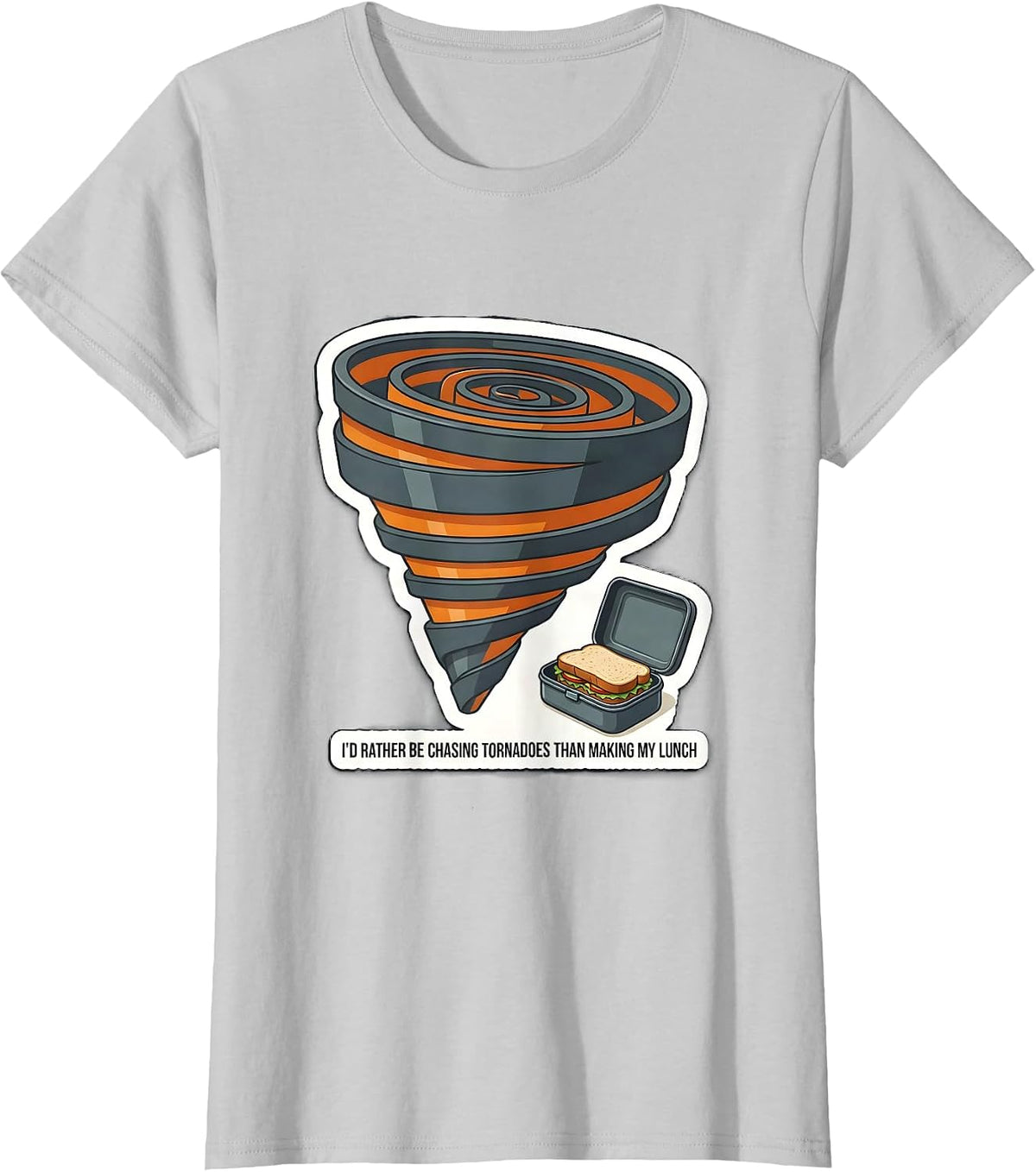 I'd Rather Be Chasing Tornadoes Than Making My Lunch Funny T-Shirt - Silver Grey