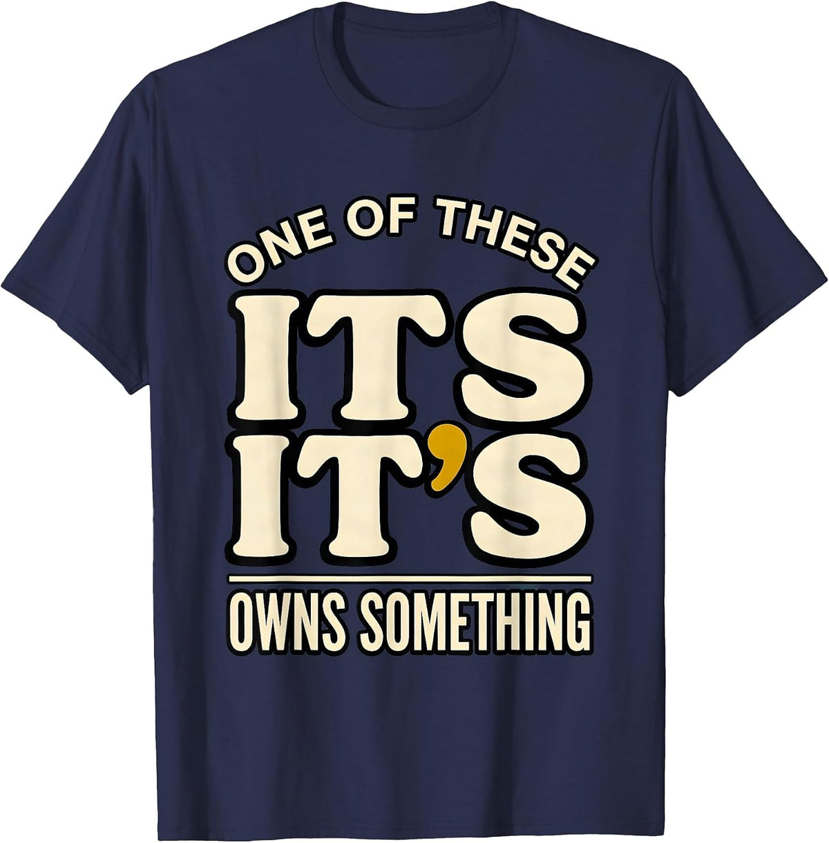 Men's Its Its One Of These Owns Something Funny Grammar Teacher T-Shirt - Navy Blue