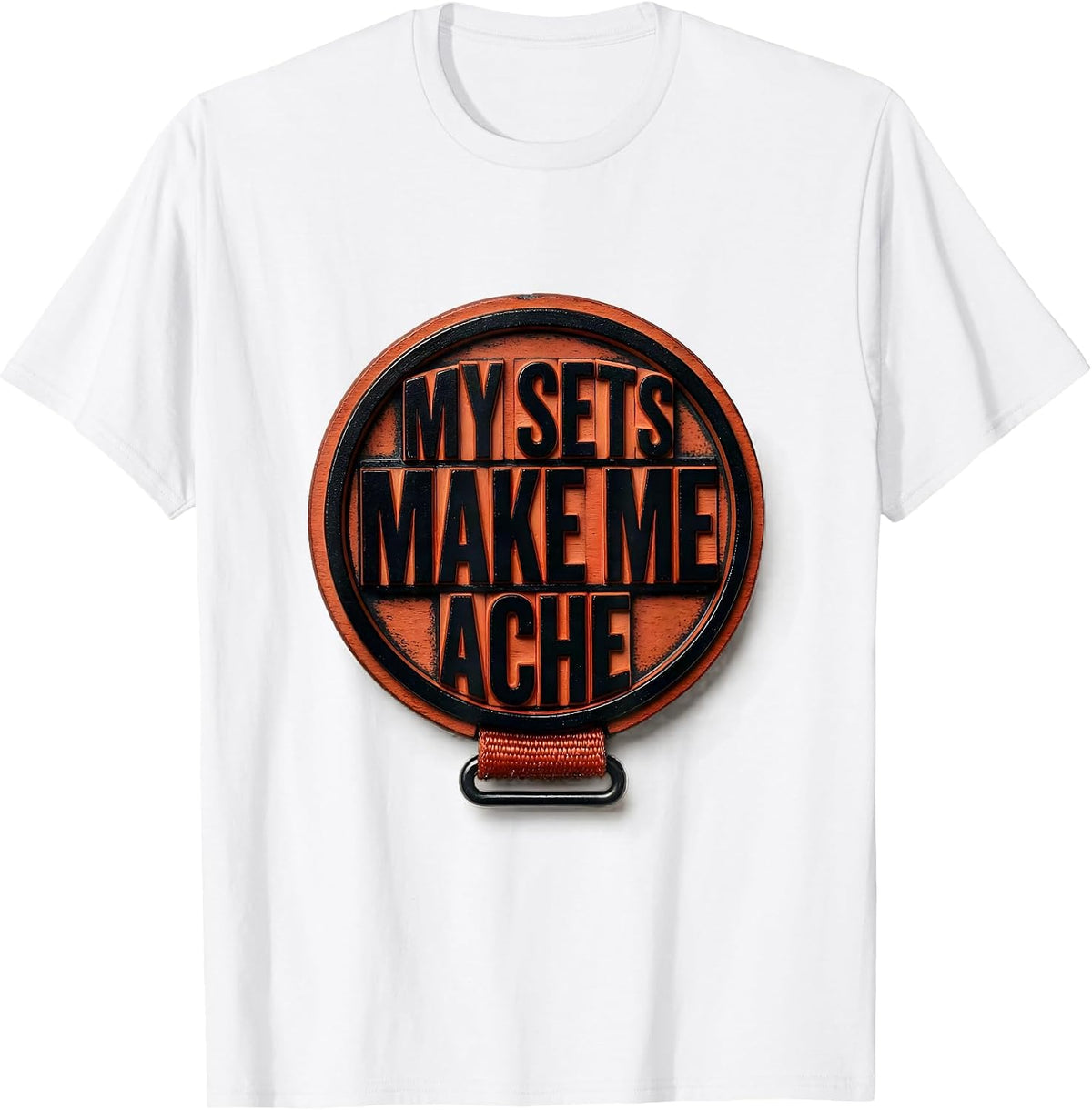 Men's My Sets Make Me Ache Funny Gym Workout Weightlifting Humor T-Shirt - White