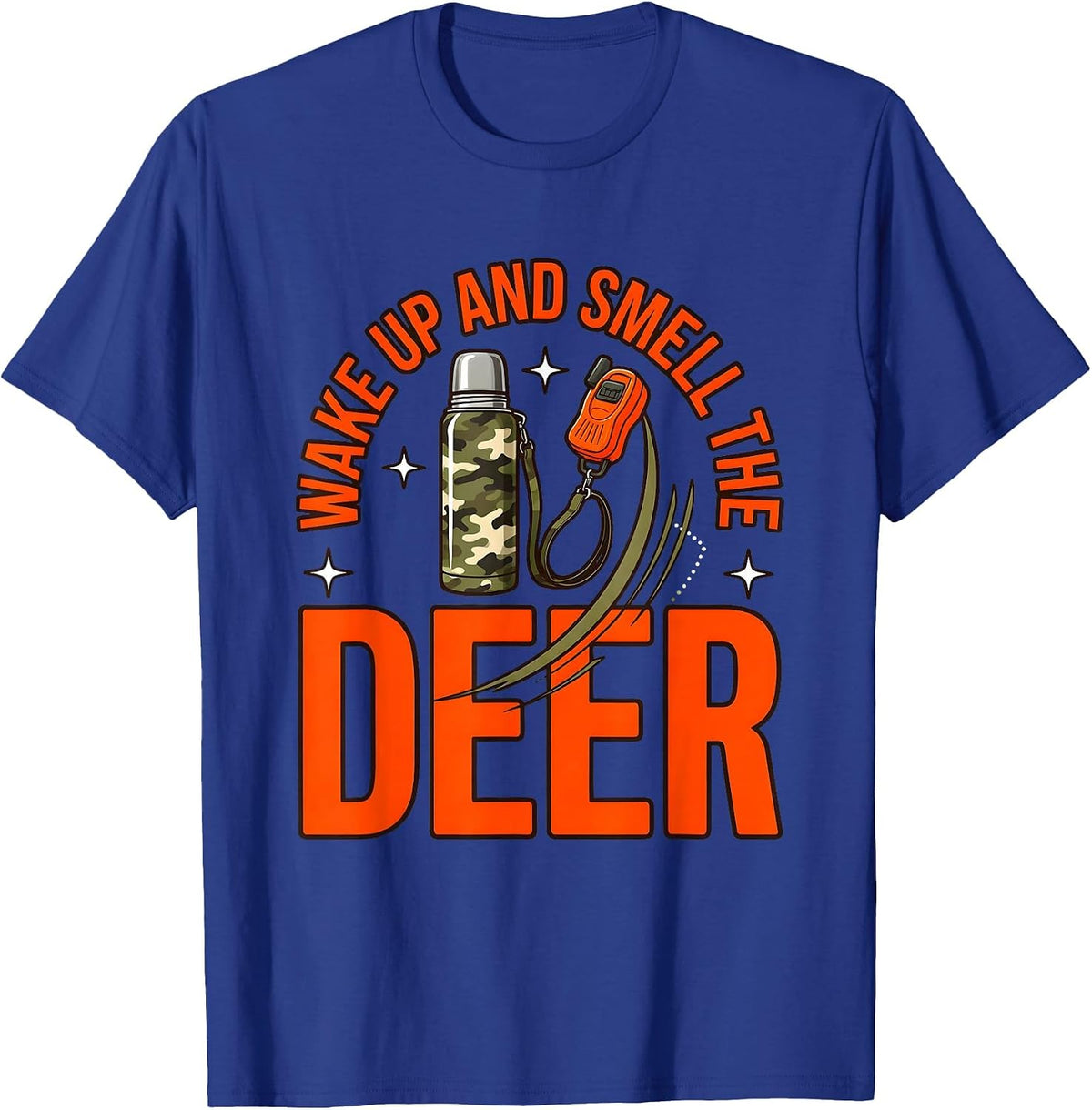 Men's WAKE UP AND SMELL THE DEER Funny Deer Hunter Hunting Camp T-Shirt - Royal Blue