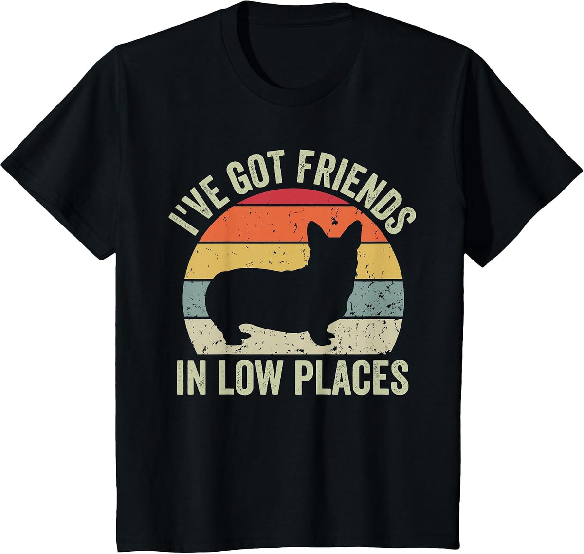 I've Got Friends in Low Places Funny Corgi Dog Lover T-Shirt - Black