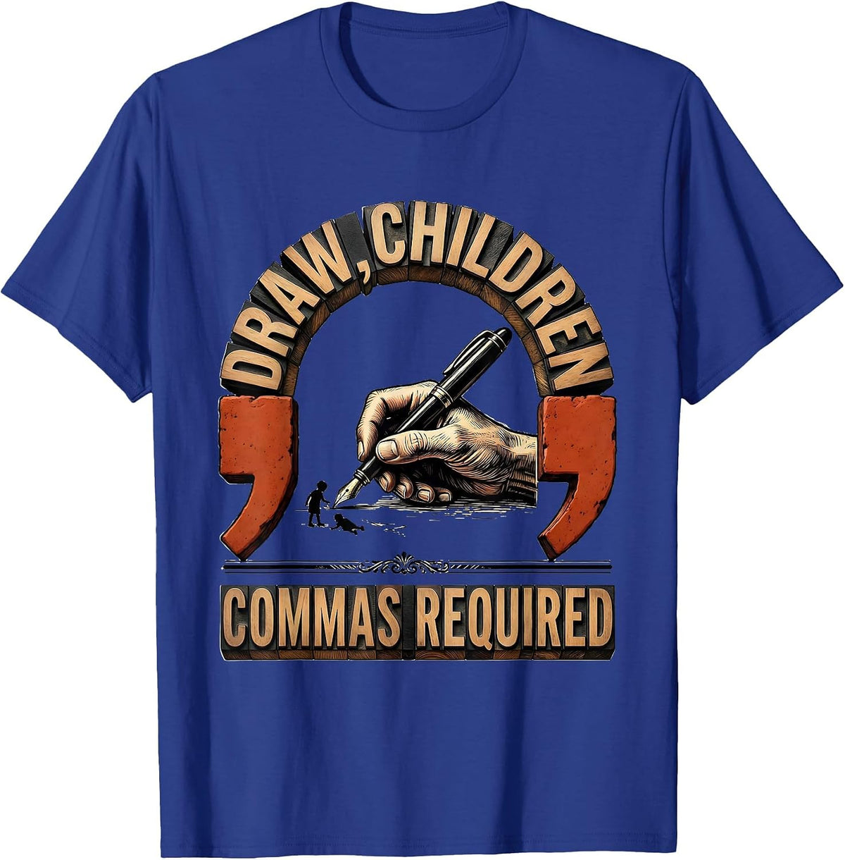 Draw, Children — Commas Required Funny Grammar Teacher T-Shirt - Royal Blue