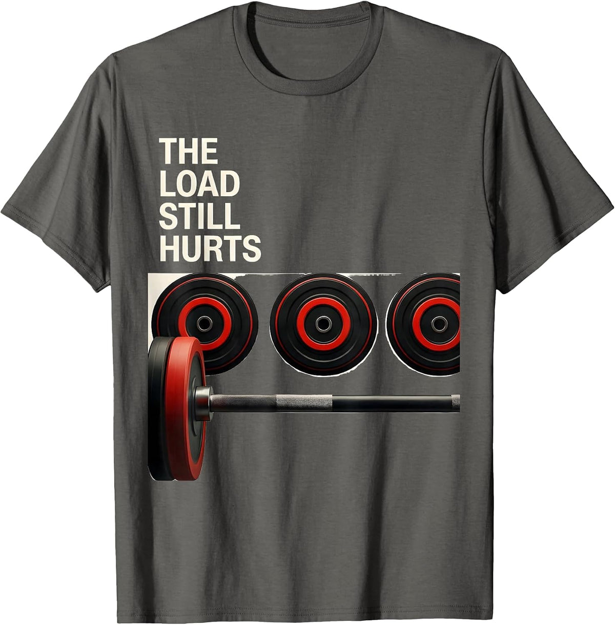 The Load Still Hurts Funny Gym Workout Weightlifting Humor T-Shirt - Asphalt Grey