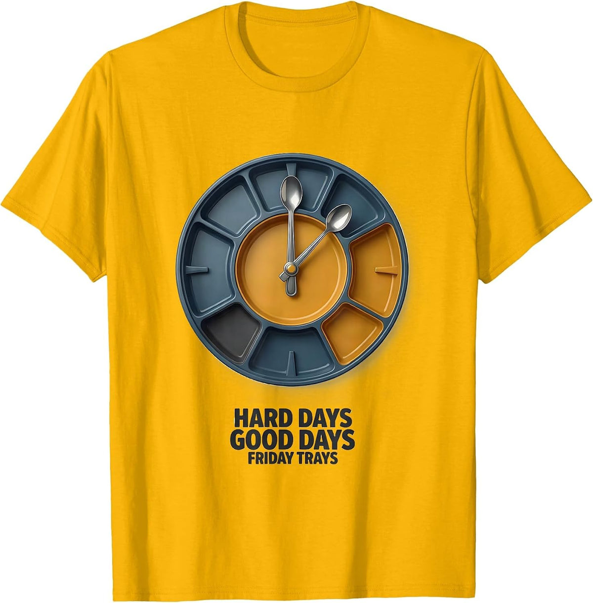 Hard Days Good Days Friday Trays Funny Cafeteria Crew Lunch T-Shirt - Golden Yellow