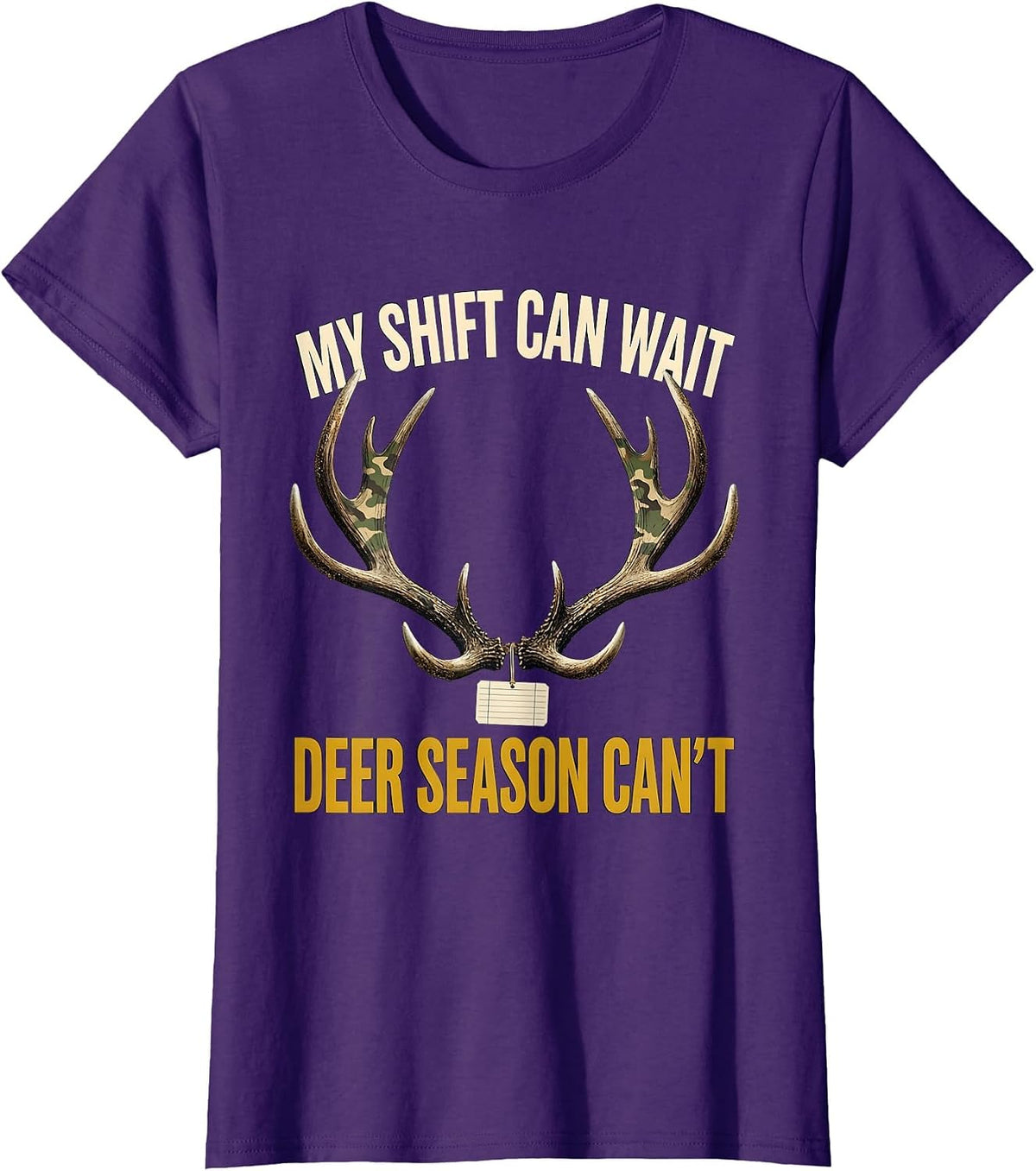 Women's My Shift Can Wait—Deer Season Can't Funny Hunting Dad Camo T-Shirt - Purple