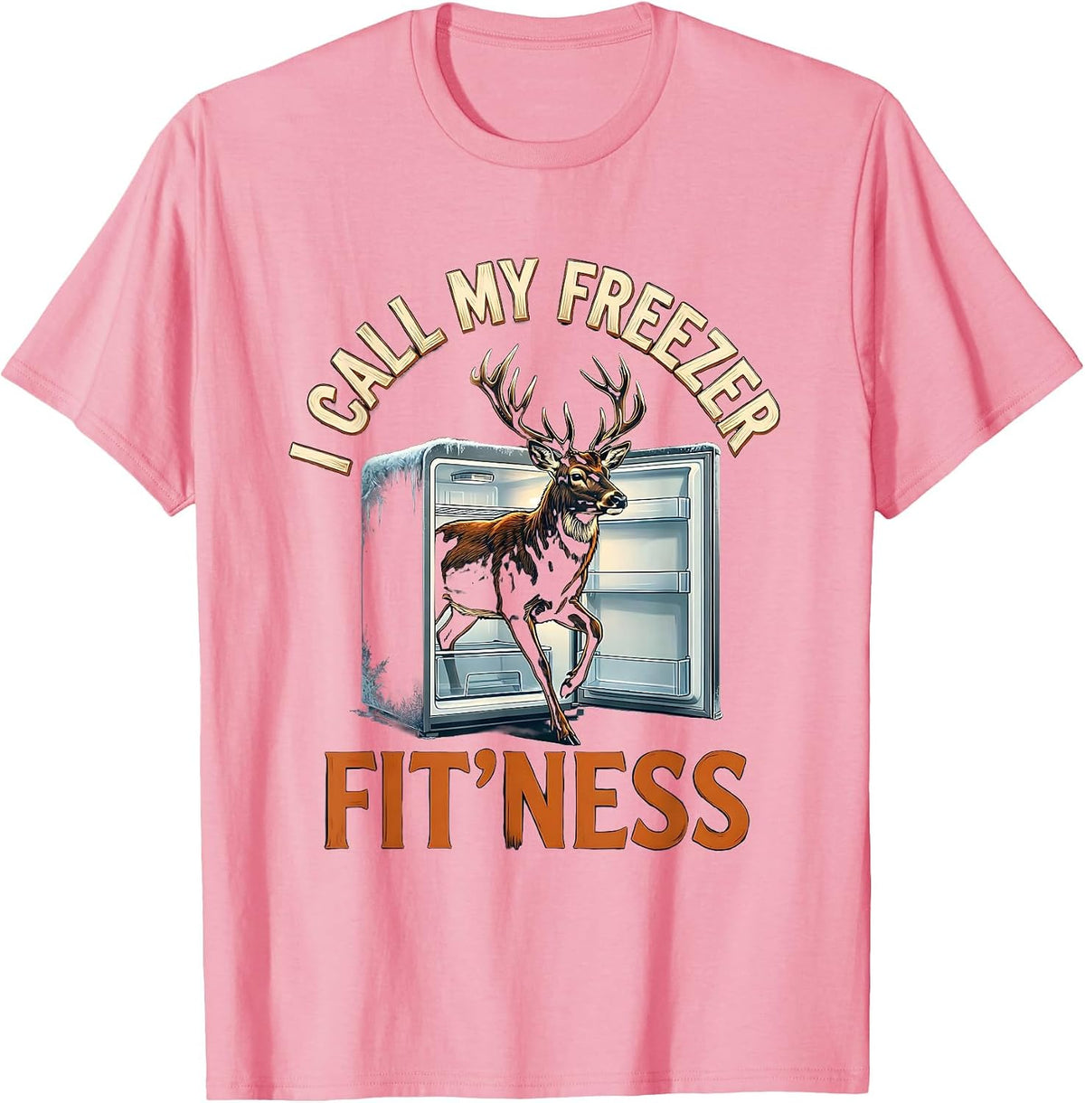 Men's I Call My Freezer Fit'ness Funny Deer Hunting Dad Joke T-Shirt - Pink