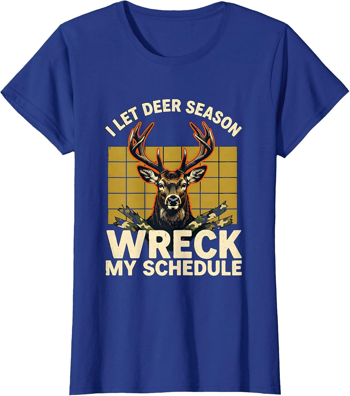 Women's I Let Deer Season Wreck My Schedule Funny Hunting Dad Gift T-Shirt - Royal Blue
