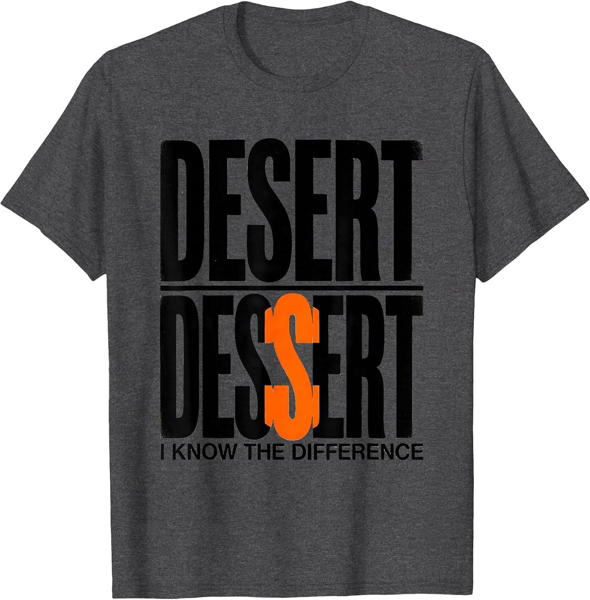 Men's Desert Dessert I Know The Difference Funny Grammar Teacher T-Shirt - Dark Heather Grey
