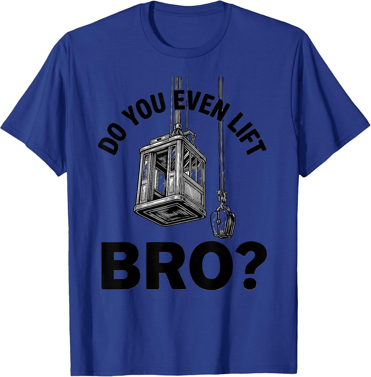 Men's Do You Even Lift, Bro? Funny Gym Bro Workout Humor T-Shirt - Royal Blue