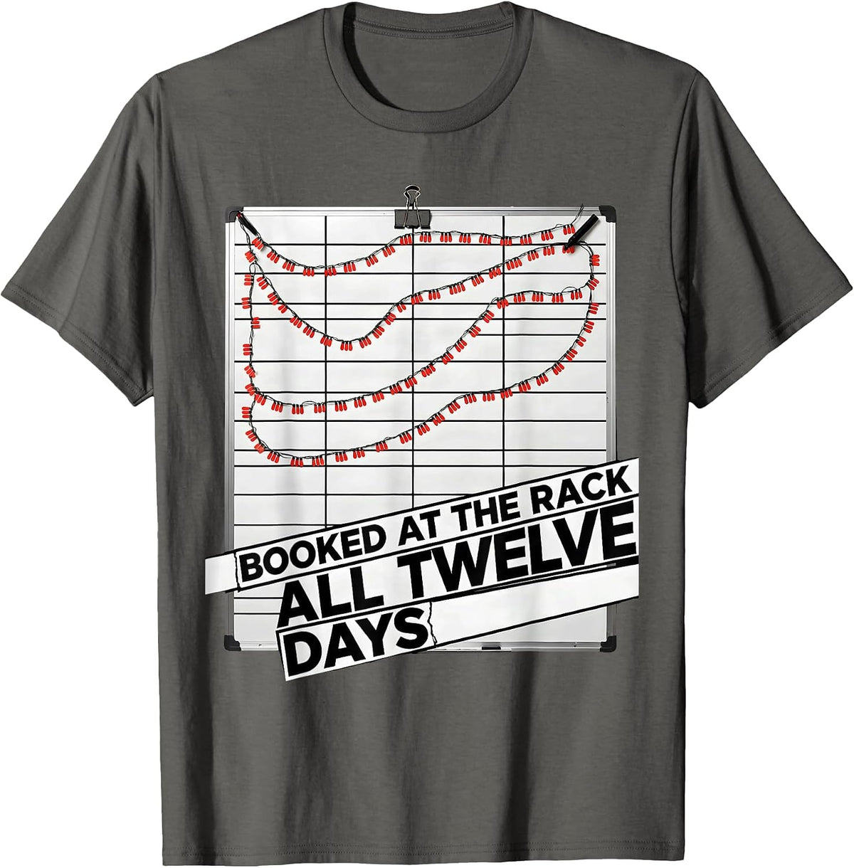 Booked At The Rack All Twelve Days Funny Gym Christmas T-Shirt - Asphalt Grey
