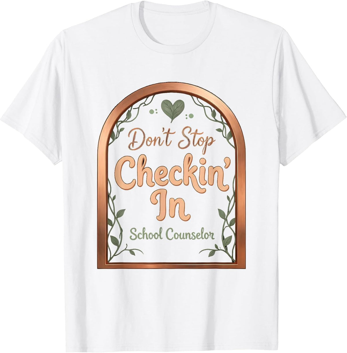 Men's Don't Stop Checkin' In School Counselor Humor T-Shirt - White