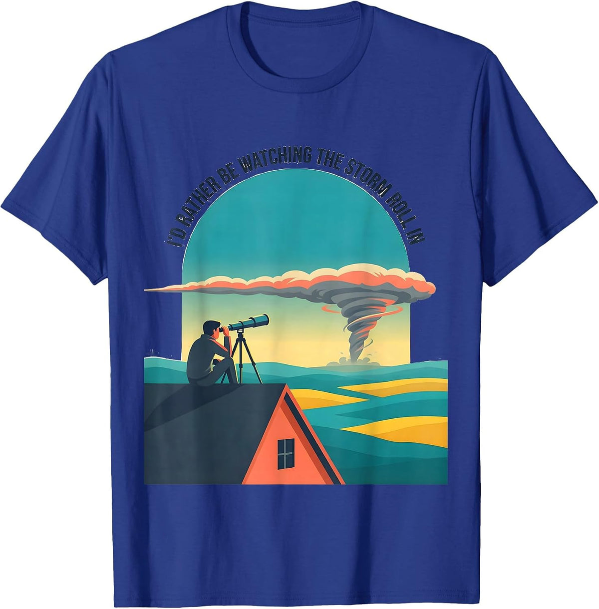 Men's I'd Rather Be Watching The Storm Roll In Meteorology Humor T-Shirt - Royal Blue