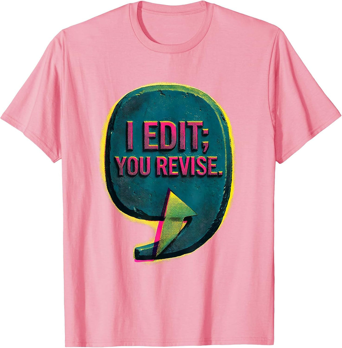 Men's I Edit; You Revise Funny Grammar Teacher Punctuation Humor T-Shirt - Pink