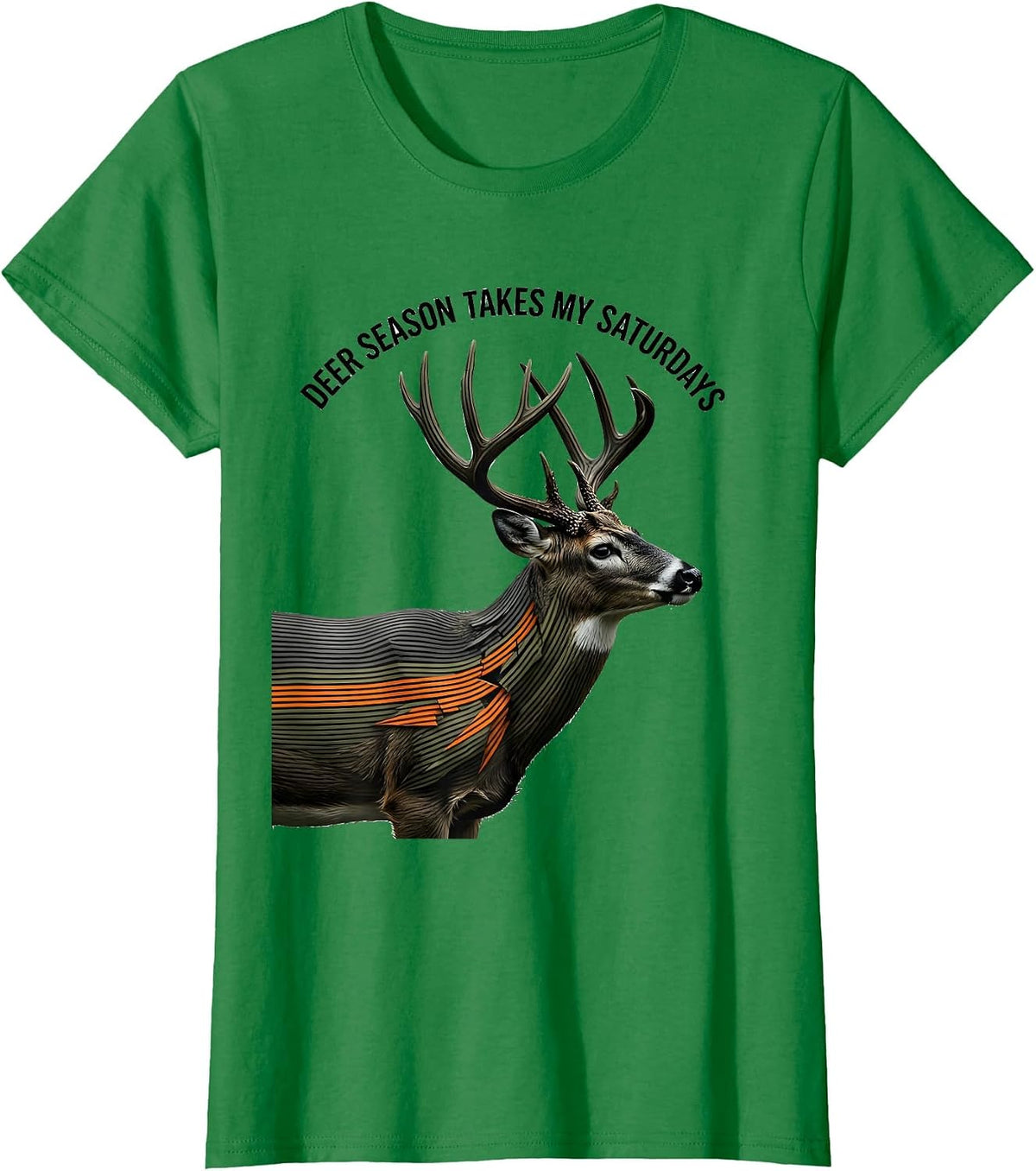 Women's Deer Season Takes My Saturdays Funny Hunting Dad Gift T-Shirt - Kelly Green