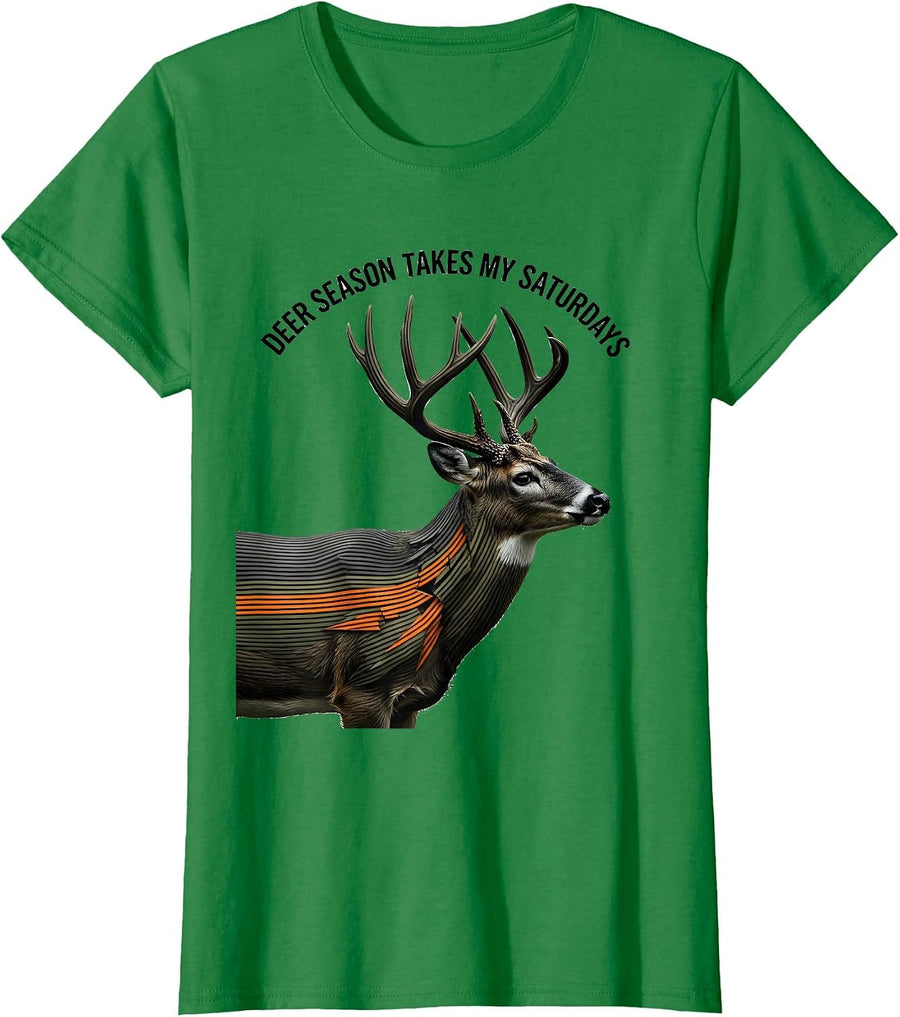 Women's Deer Season Takes My Saturdays Funny Hunting Dad Gift T-Shirt - Kelly Green