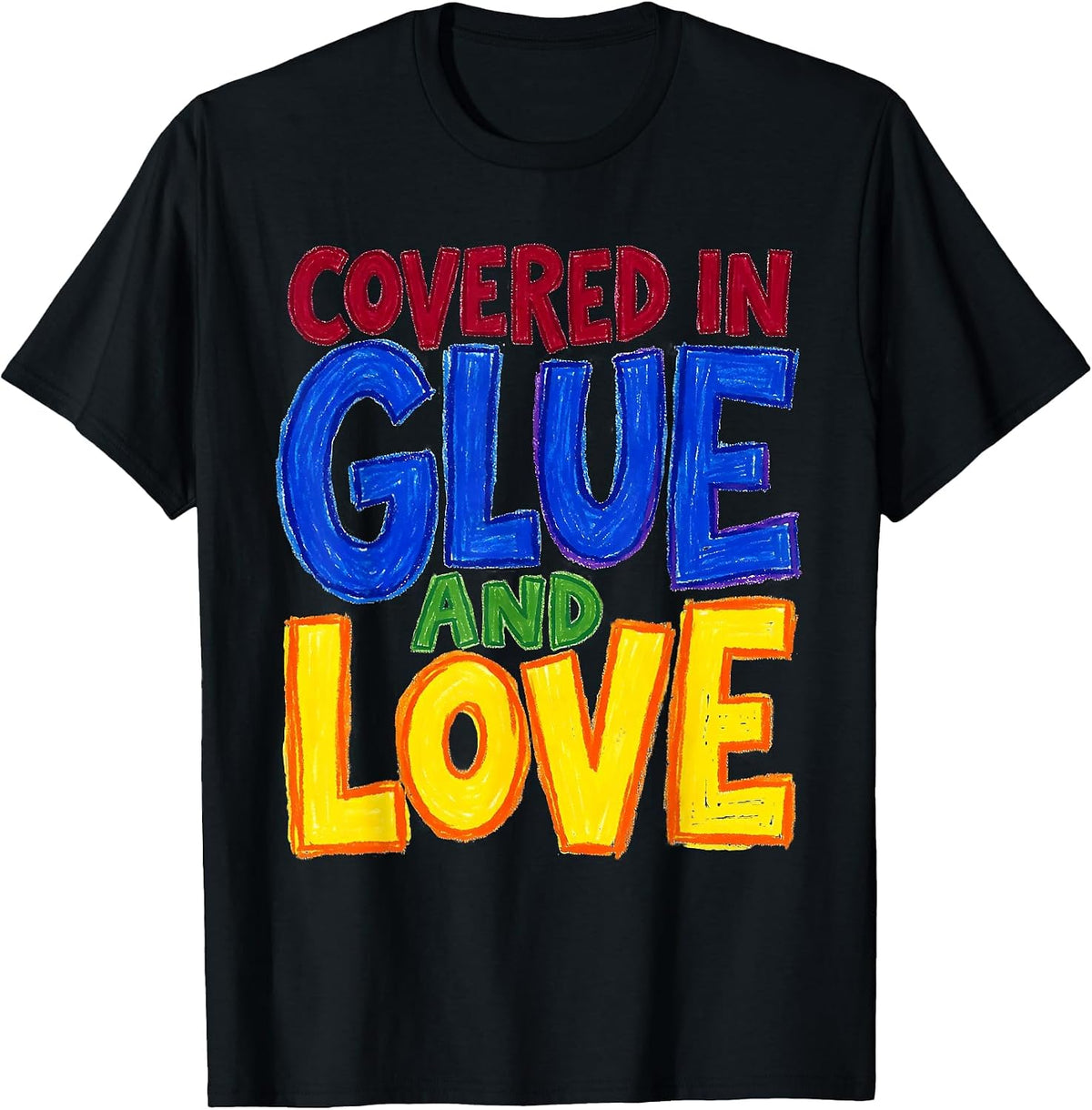 Men's Covered in Glue and Love Preschool Teacher T-Shirt - Black