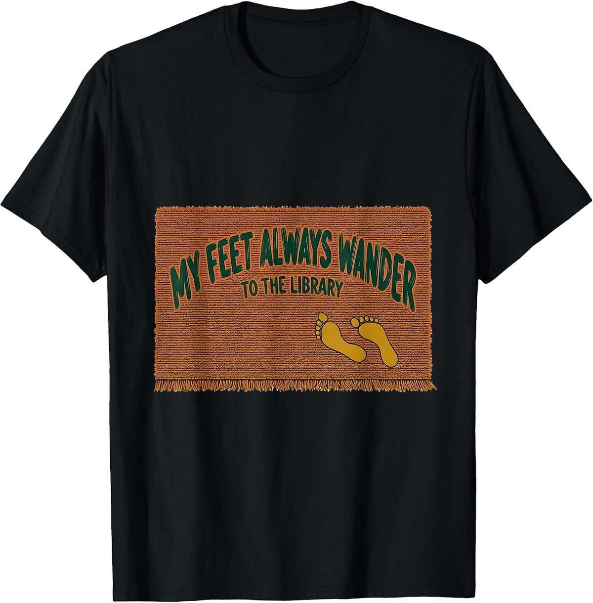 Men's My Feet Always Wander To The Library Funny Bookworm Reader T-Shirt - Black