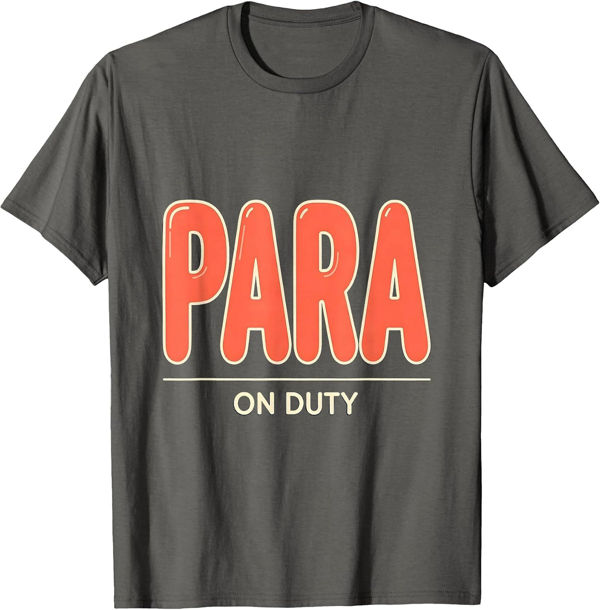 Para On Duty Funny Paraprofessional Paraeducator School T-Shirt - Asphalt Grey