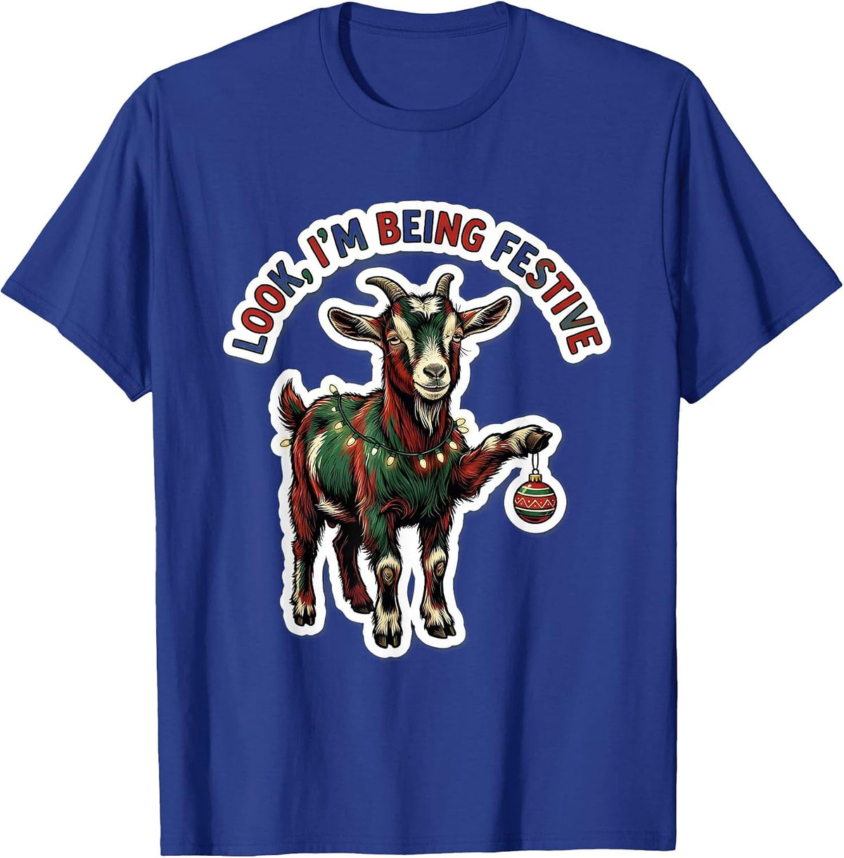 Look, I'm Being Festive Grumpy Goat Christmas Humor T-Shirt - Royal Blue