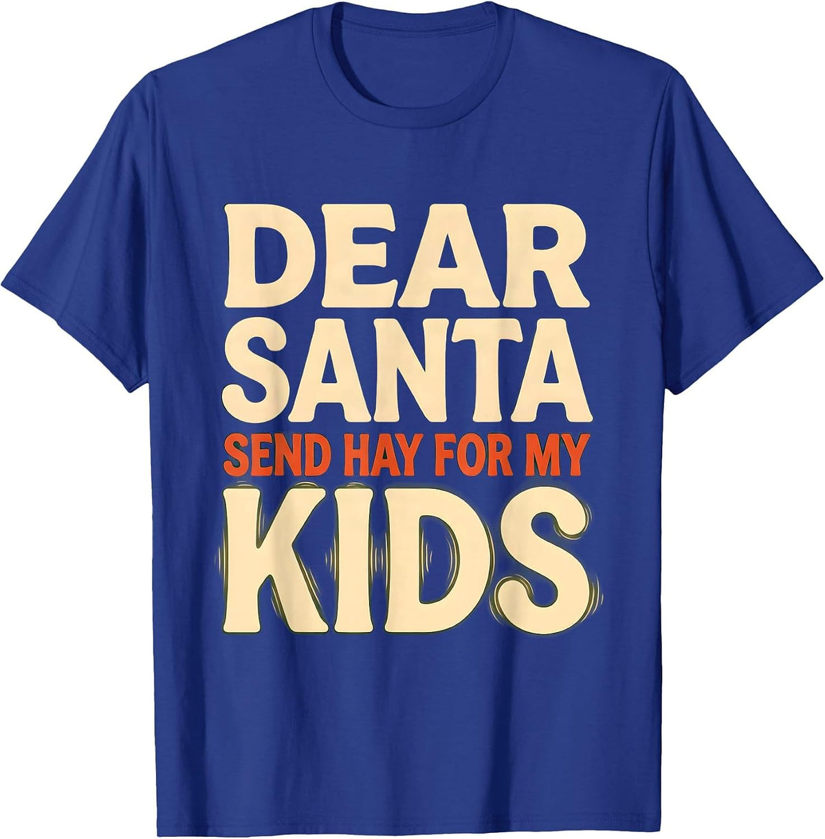 Men's Dear Santa Send Hay for My Kids Funny Goat Lover Christmas T-Shirt - Royal Blue