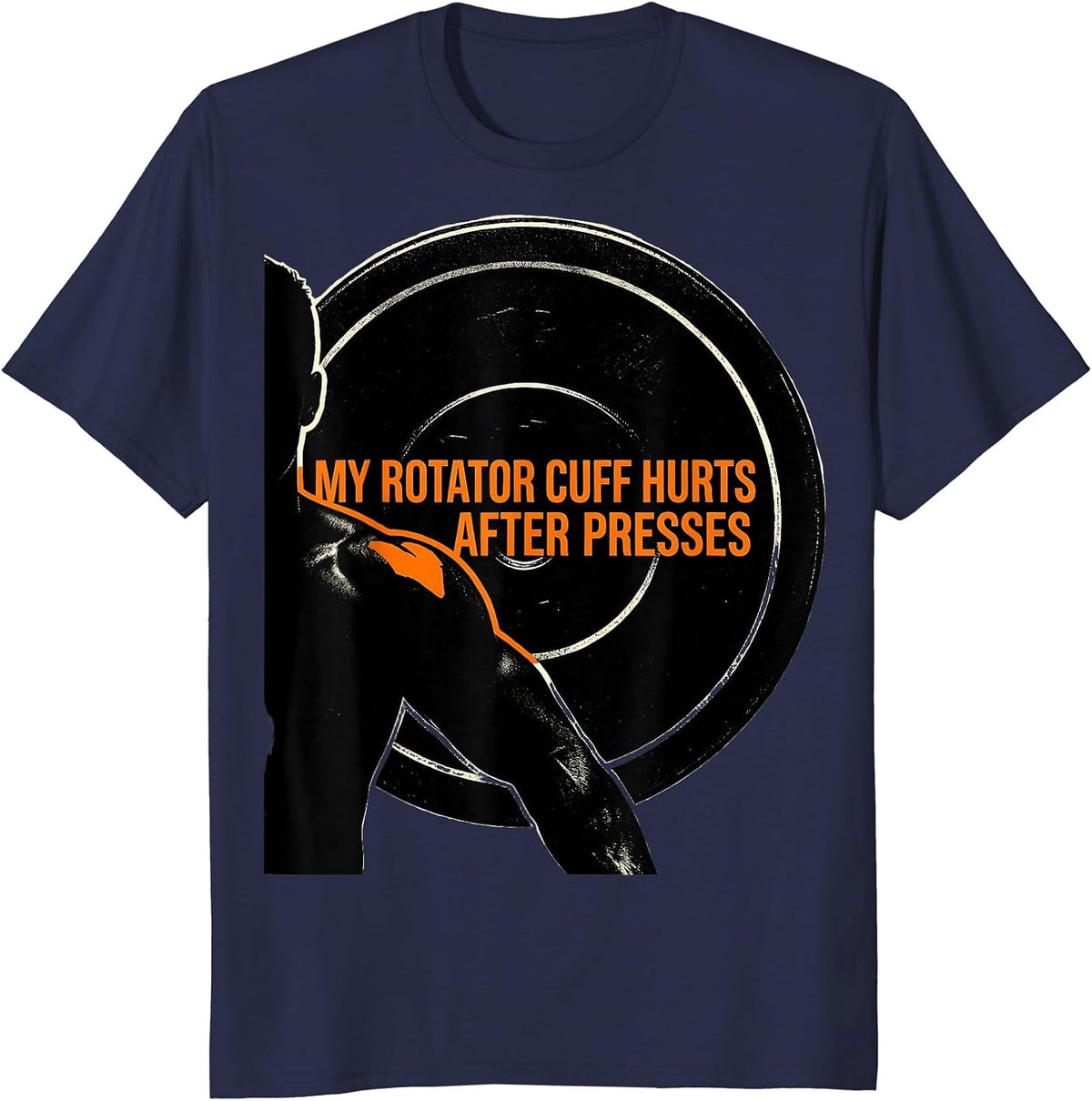 Men's My Rotator Cuff Hurts After Presses Funny Gym Weightlifting T-Shirt - Navy Blue