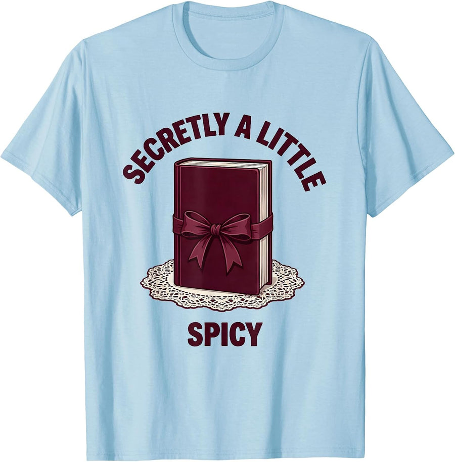 Men's Secretly A Little Spicy Funny Bookworm Reader Gift T-Shirt - Baby Blue