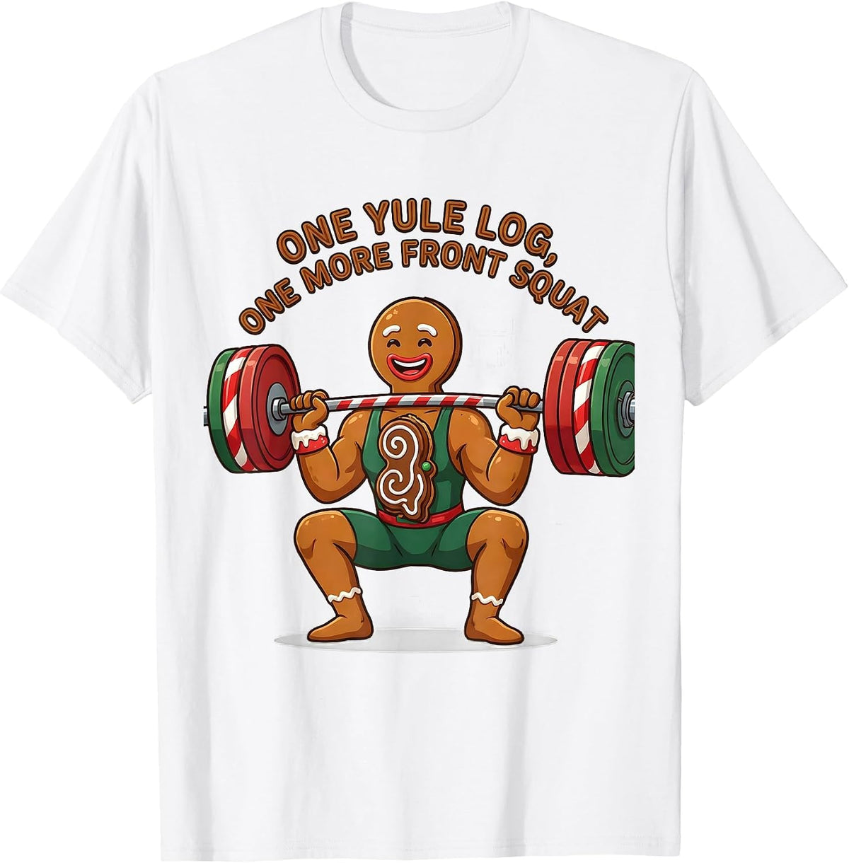 One Yule Log One More Front Squat Funny Gingerbread Gym T-Shirt - White