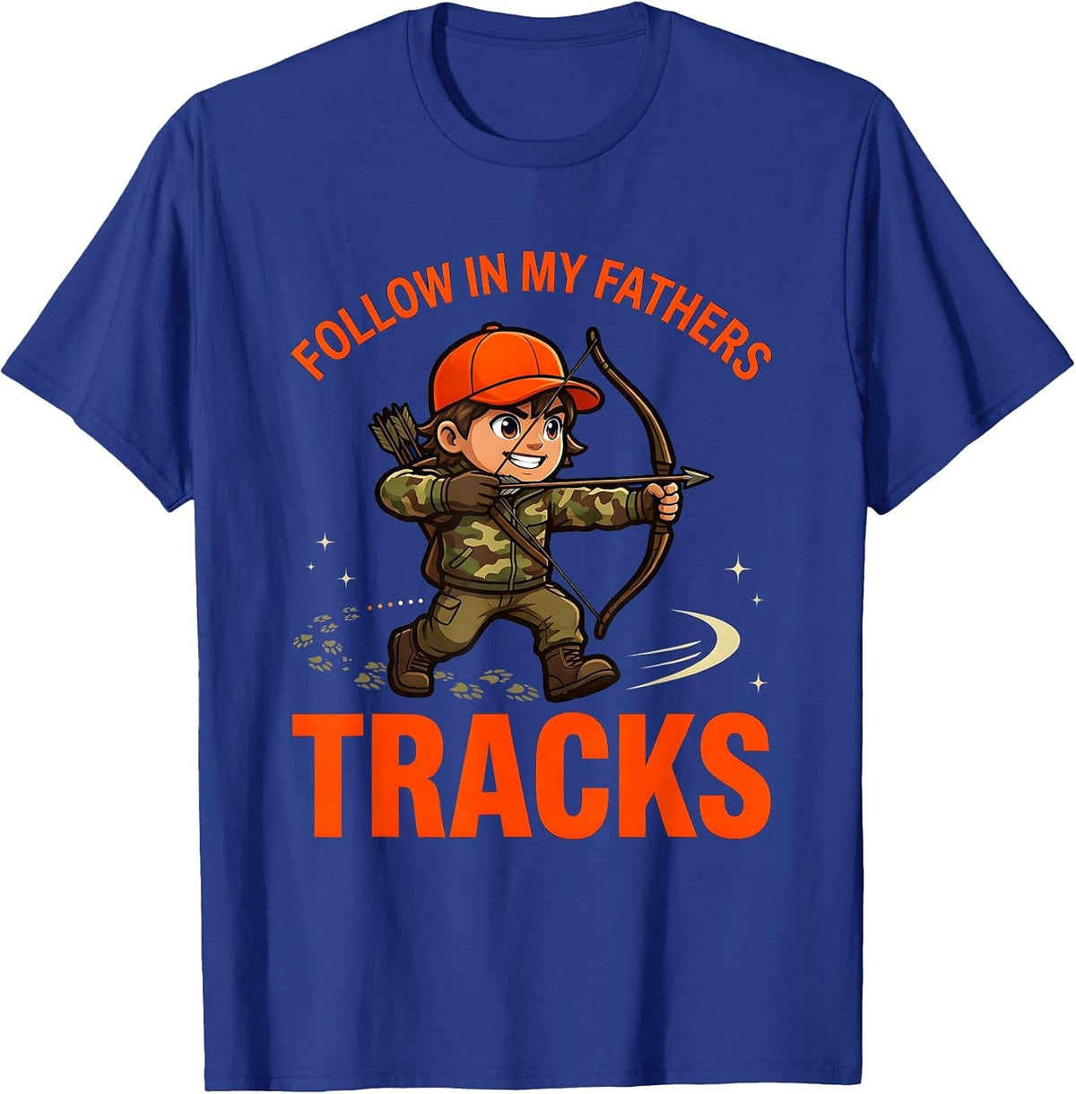 FOLLOW IN MY FATHERS TRACKS Funny Deer Hunter Dad Gift T-Shirt - Royal Blue