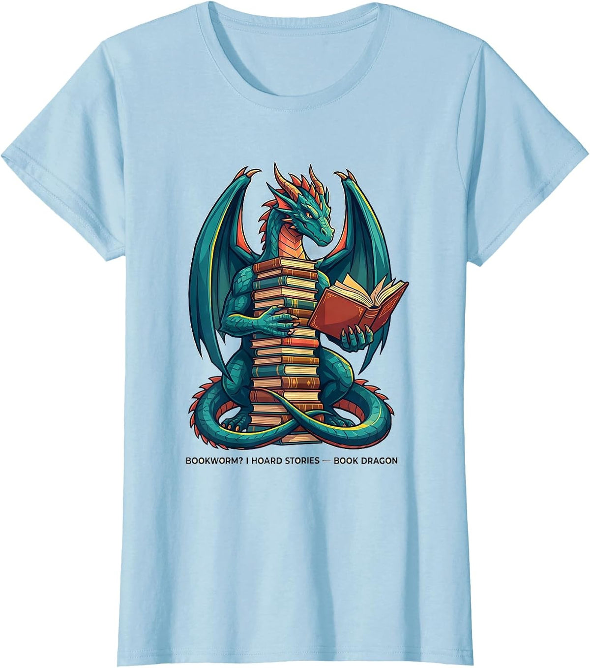 Women's Bookworm? I Hoard Stories Book Dragon Funny Fantasy Book T-Shirt - Baby Blue