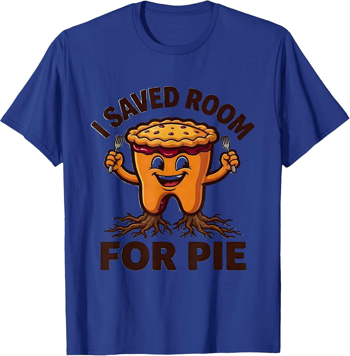 I Saved Room For Pie Funny Dental Thanksgiving Office Staff T-Shirt - Royal Blue