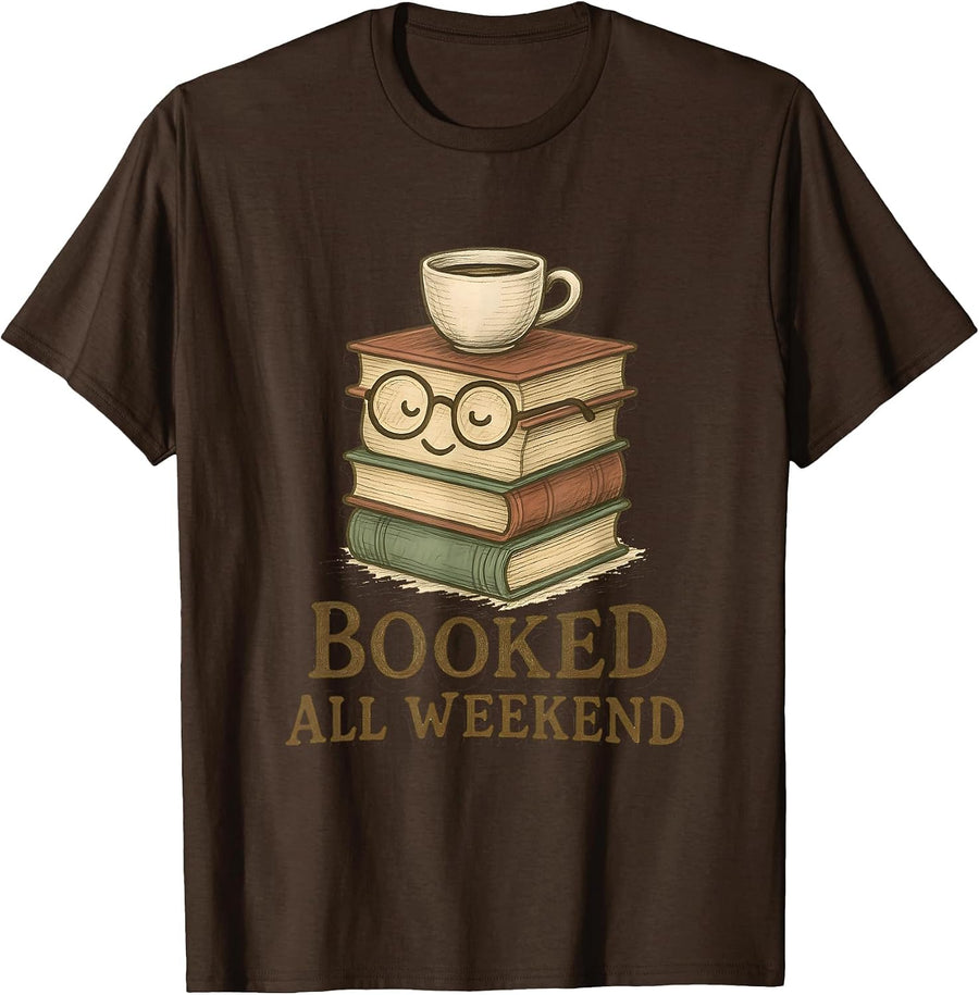 Booked All Weekend Funny Reading Coffee Lover Bookworm T-Shirt - Brown