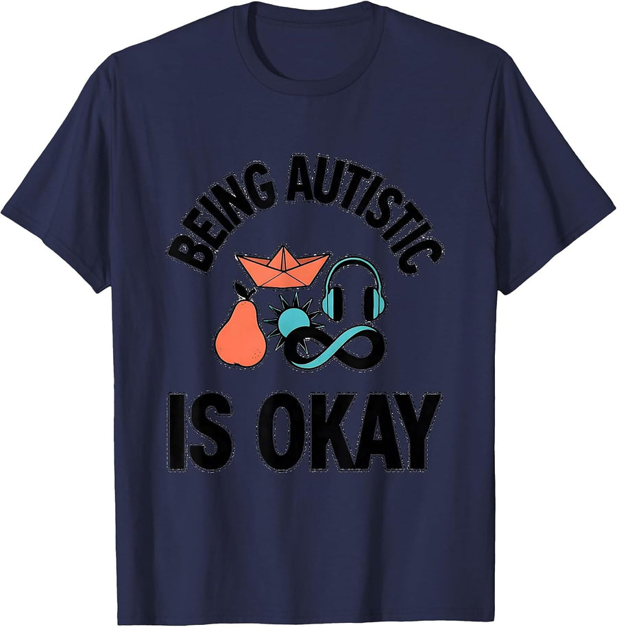 Being Autistic Is Okay Bold Neurodiversity Acceptance Humor T-Shirt - Navy Blue