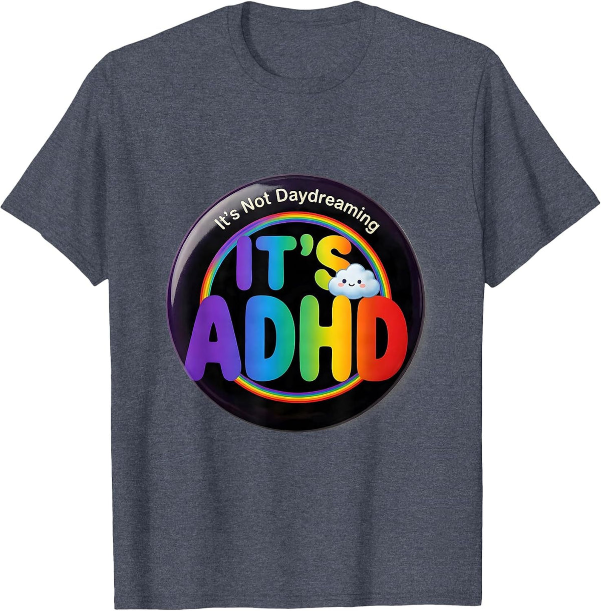 It's Not Daydreaming It's ADHD Funny Neurodiversity ADHD T-Shirt - Heather Blue