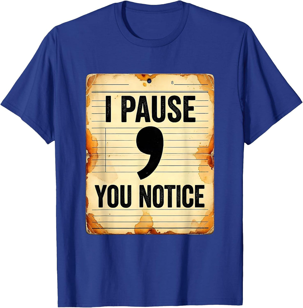 Men's I Pause You Notice Vintage Funny Grammar Teacher Punctuation T-Shirt - Royal Blue