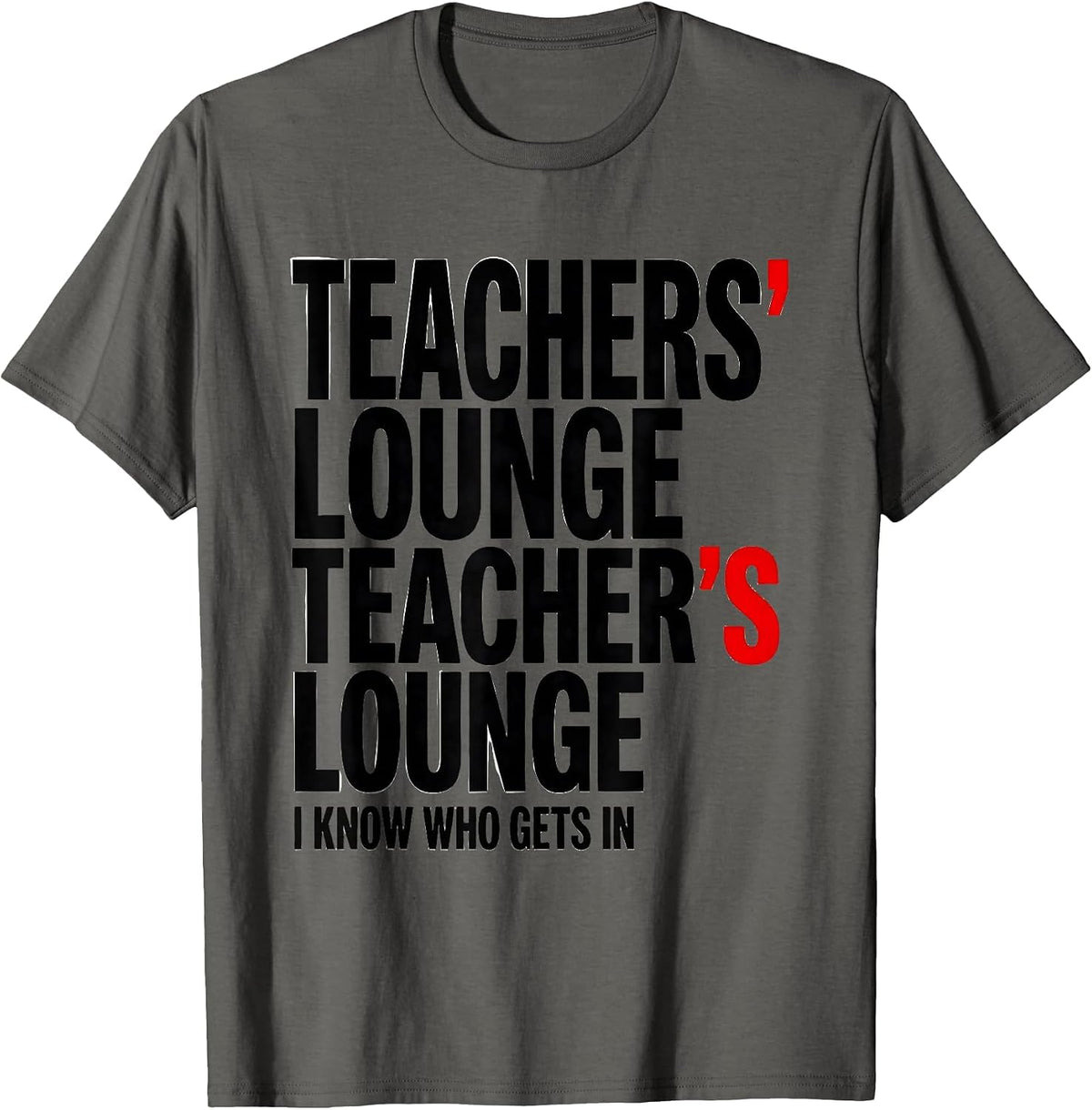 Men's Teachers' Lounge / Teacher's Lounge — I Know Who Gets In T-Shirt - Asphalt Grey