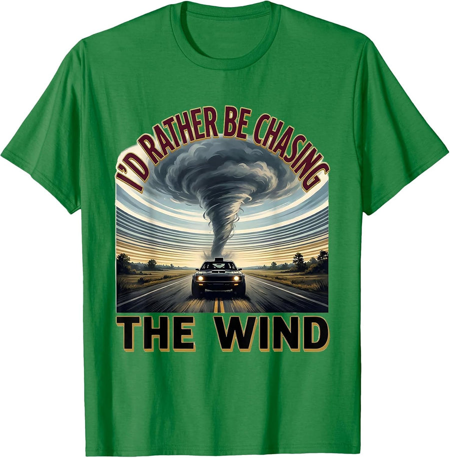 Men's I'd Rather Be Chasing The Wind Funny Meteorology Storm T-Shirt - Kelly Green