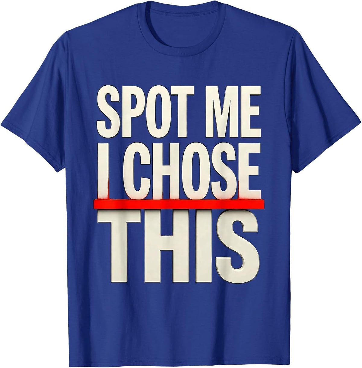 Spot Me I Chose This Funny Skeleton Gym Workout Halloween T-Shirt - Royal Blue