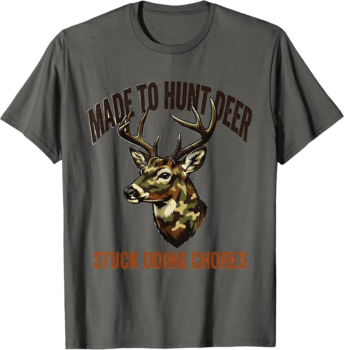 Made To Hunt Deer, Stuck Doing Chores Vintage Hunting Dad T-Shirt - Asphalt Grey