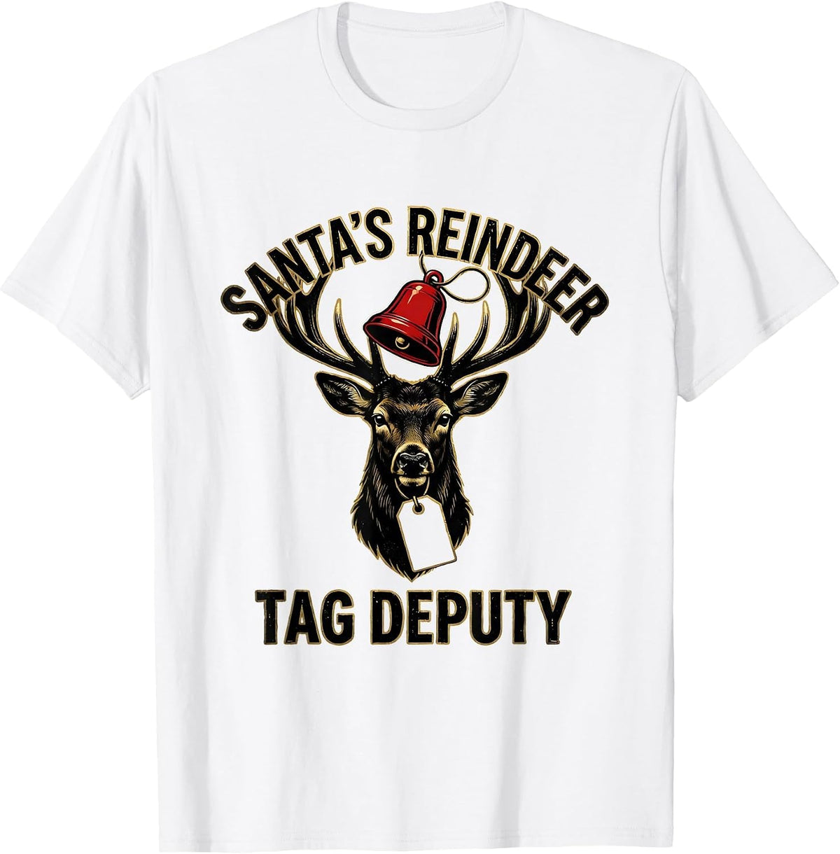 Men's Santa's Reindeer Tag Deputy Funny Christmas Deer Hunter Gag T-Shirt - White